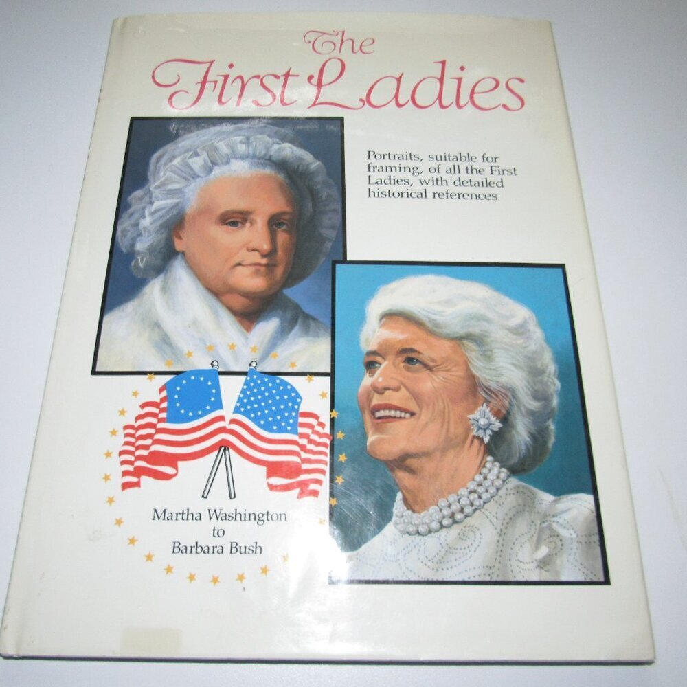 The First Ladies –Portraits & Historical References Hardcover 1992 Crescent Book